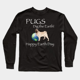 Pug Happy Earth Day T-Shirt Long Sleeve T-Shirt